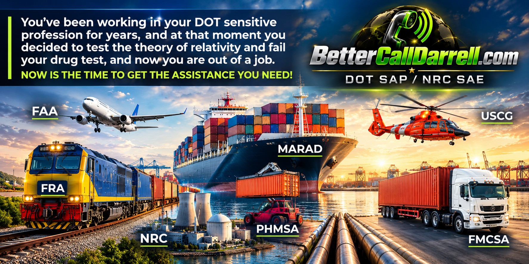 Transportation professionals: FAA, FRA, MARAD, USCG, FMCSA, PHMSA and NRC. BetterCallDarrell.com DOT SAP / NRC SAE.
